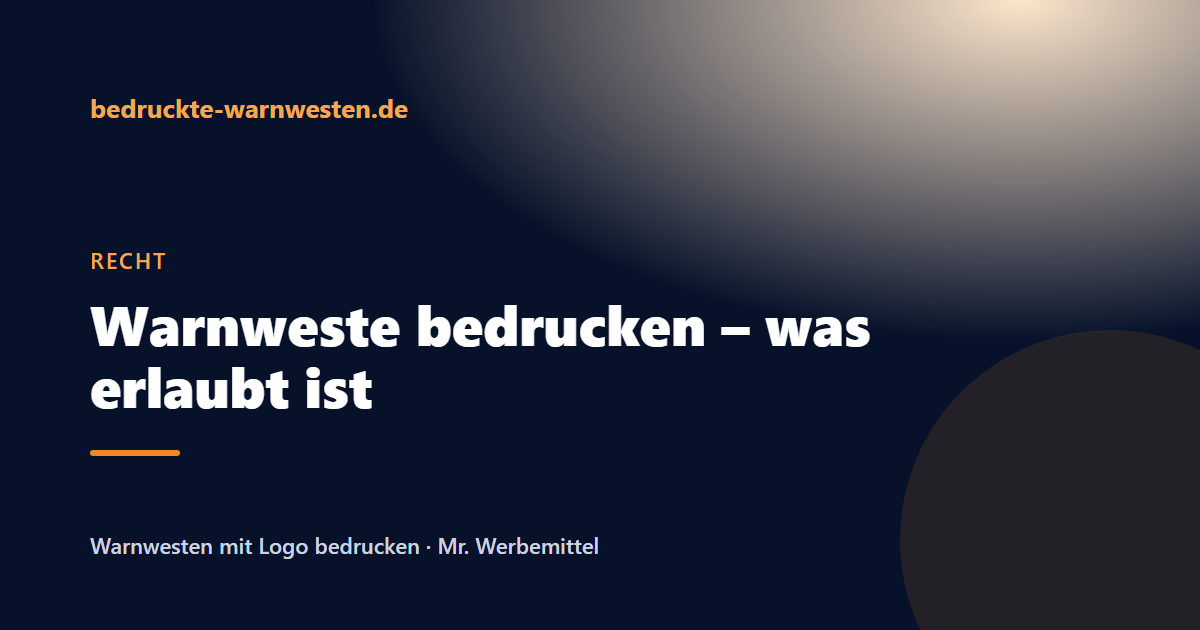 Beitragsbild: Warnweste bedrucken: was erlaubt ist, ohne die Zertifizierung zu verlieren